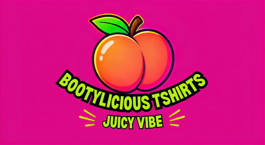 Fresh Vibes. Softest Shirt. Totally Bootylicious.